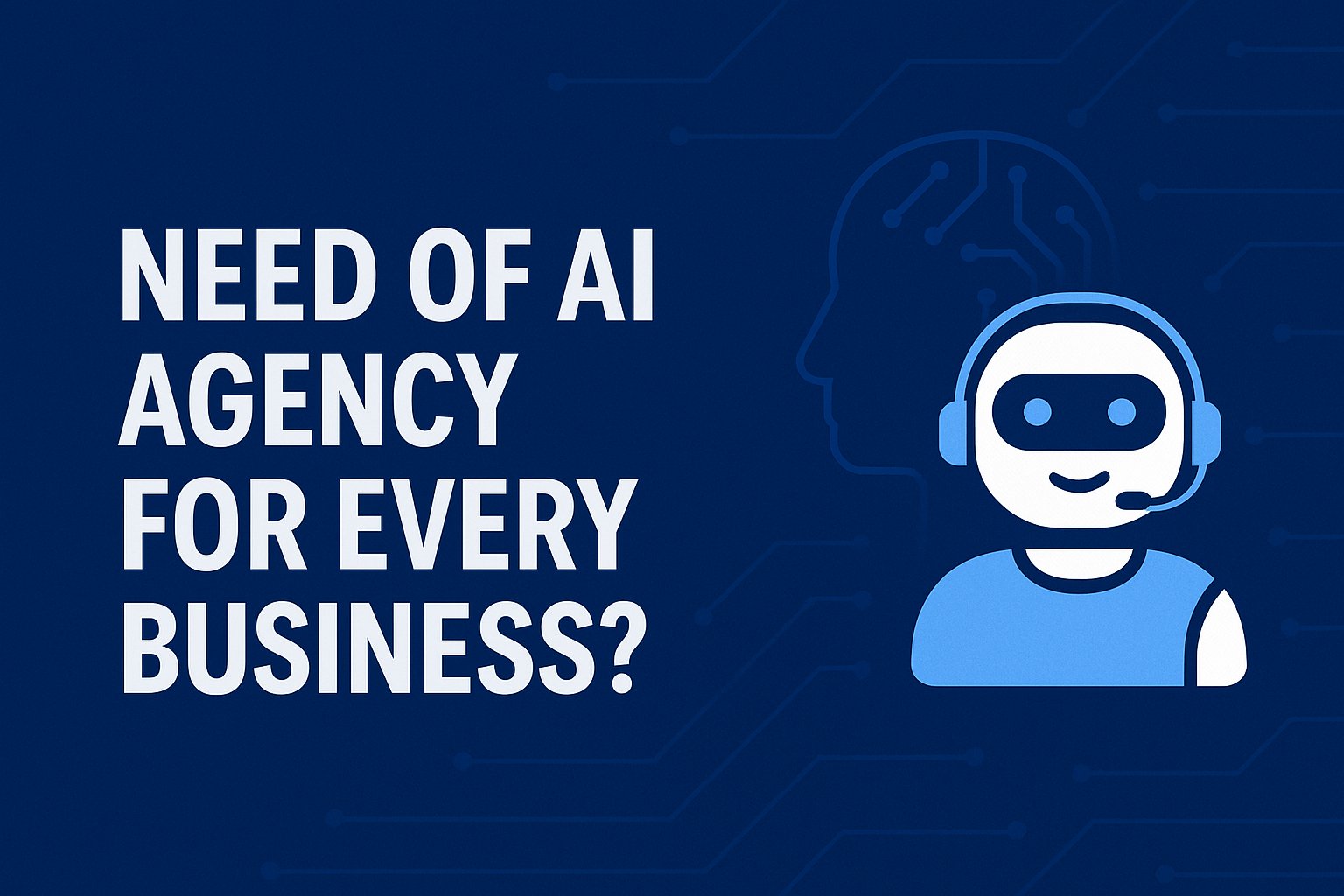 Why Every Business Needs an AI Agency in India in 2025